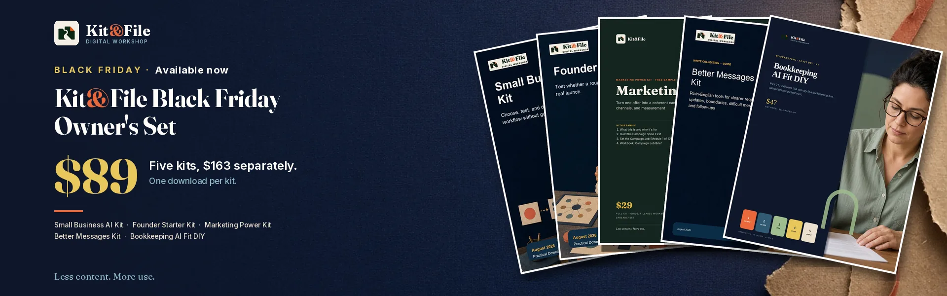 Kit&File Black Friday Owner's Set, available now: $89 for five kits ($163 separately): Small Business AI Kit, Founder Starter Kit, Marketing Power Kit, Better Messages Kit, Bookkeeping AI Fit DIY